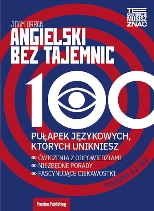 Angielski bez tajemnic 100 pułapek językowych, których unikniesz