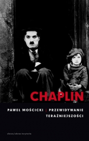 Chaplin Przewidywanie teraźniejszości - Mościcki Paweł
