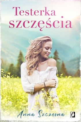 Testerka szczęścia - Szczęsna Anna