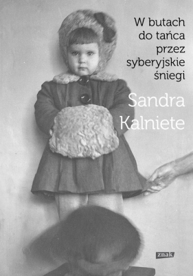 W butach do tańca przez syberyjskie śniegi - Kalniete Sandra