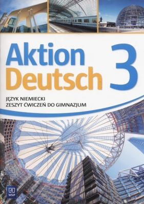 Aktion Deutsch 3 Zeszyt ćwiczeń - Anna Potapowicz, Paweł Piszczatowski