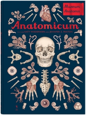 Anatomicum. Muzeum Anatomii - Jennifer Z. Paxton