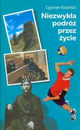 Niezwykła podróż przez życie - Cyprian Kosiński