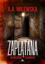 Zaplątana w rodzinne tajemnice - A.A. Milewska
