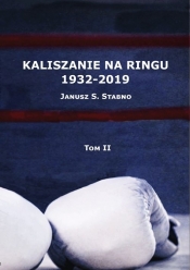 Kaliszanie na ringu 1932-2019 Tom 2 - Stabno Janusz