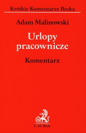 Urlopy pracownicze Komentarz - Malinowski Adam
