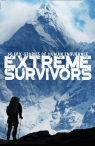 Extreme Survivors 60 Epic Stories of Human Endurance