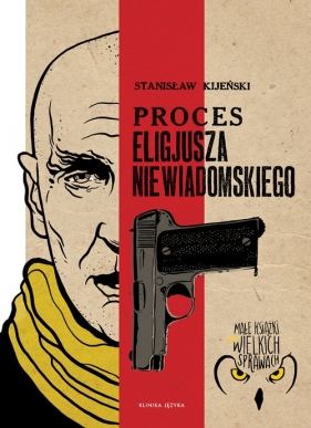 Proces Eligiusza Niewiadomskiego - Kijeński Stanisław
