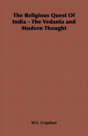 The Religious Quest Of India - The Vedanta and Modern Thought