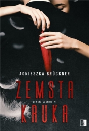 Zemsta Castillo. Zemsta Kruka. Tom 1 - Agnieszka Brückner