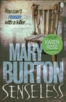 Senseless Burton Mary