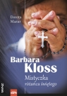 Barbara Kloss Mistyczka różańca świętego Mazur Dorota
