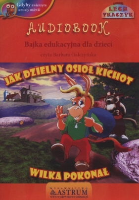 Jak dzielny osioł Kichał wilka pokonał (Audiobook) - Tkaczyk Lech