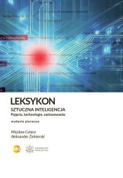 Leksykon. Sztuczna inteligencja. Pojęcia, technologie, zastosowania - Aleksander Żołnierski, Wiesław Cetera