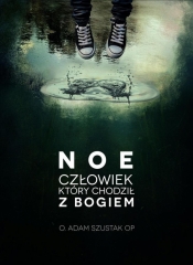 NOE. Człowiek który chodził z Bogiem (książka+DVD) - Adam Szustak