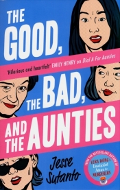 The Good, the Bad, and the Aunties - Jesse Q. Sutanto