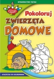 Zakręcone kolory. Pokoloruj zwierzęta domowe - Opracowanie zbiorowe