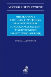 Mieszkaniowy rachunek powierniczy oraz Deweloperski Fundusz Gwarancyjny w świetle nowej ustawy dewel