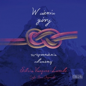 W cieniu góry Wspomnienia odważnej (Audiobook) - Vasquez-Lavado Silvia