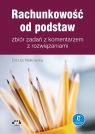 Rachunkowość od podstaw Zbiór zadań z komentarzem z rozwiązaniami (z Danuta Małkowska