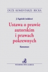 Ustawa o prawie autorskim i prawach pokrewnych. Komentarz