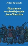  Siły zbrojne w wołoskiej wojnie Jana Olbrachta