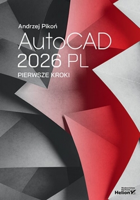 AutoCAD 2026 PL. Pierwsze kroki - Andrzej Pikoń