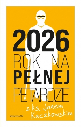 Kalendarz 2026 Rok na pełnej petardzie - Jan Kaczkowski
