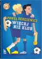 Więcej niż klub - Paweł Beręsewicz