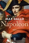 Napoleon. Tom 1 Gallo Max