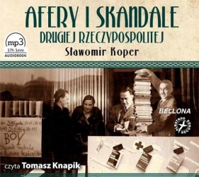 Afery i skandale Drugiej Rzeczypospolitej (Audiobook) - Koper Sławomir