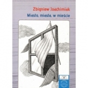 Miasto, miasta, w mieście - Zbigniew Joachimiak