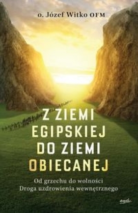 Z ziemi egipskiej do ziemi obiecanej - Józef Witko