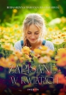 Zapisane w kwiatach Darecka-Władzimiruk Bernardyna