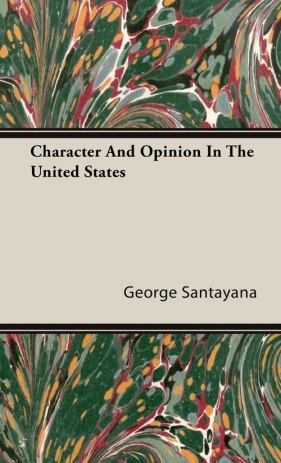 Character And Opinion In The United States - Santayana George
