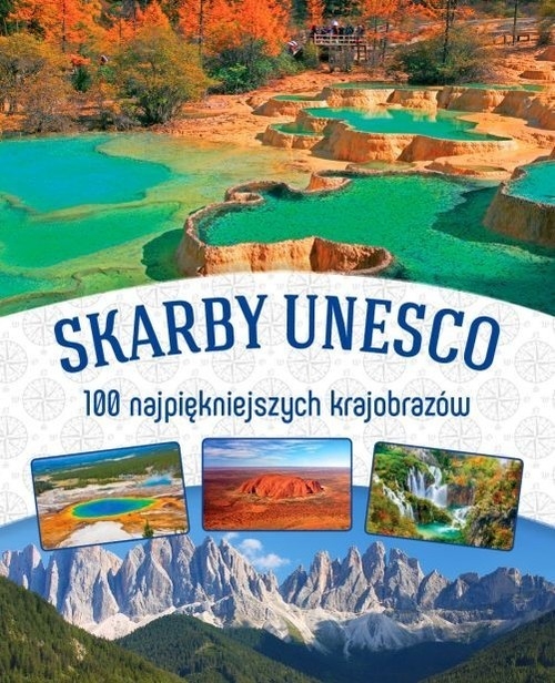 Skarby UNESCO 100 najpiękniejszych krajobrazów