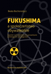 Fukushima a społeczeństwo obywatelskie - Bochorodycz Beata