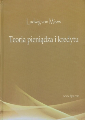 Teoria pieniądza i kredytu - Mises Ludwig
