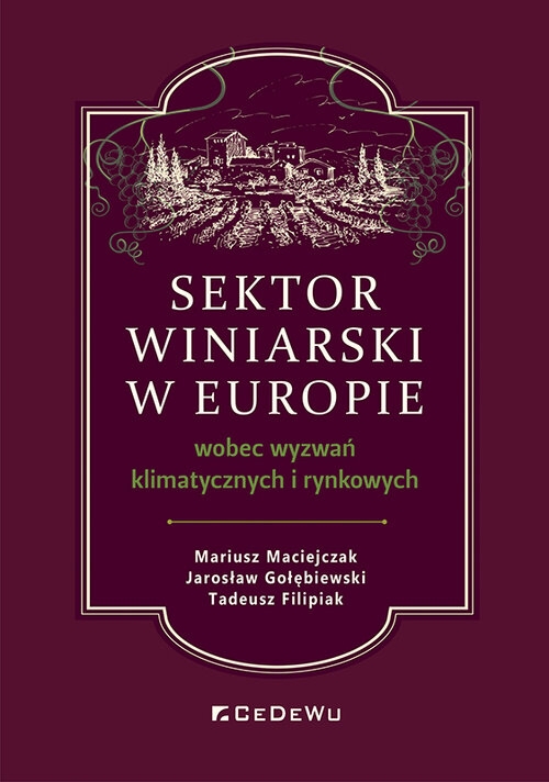 <img src='https://webimage.pl/pics/834/3/d89616B.jpg' style='height:440px' /> Sektor winiarski w Europie wobec wyzwań klimatycznych i rynkowych