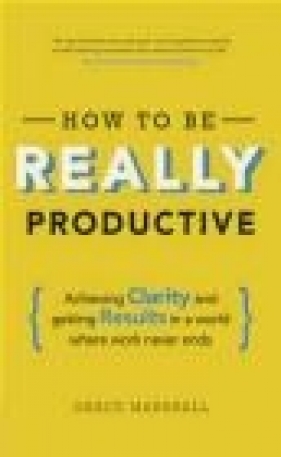 How to be Really Productive - Grace Marshall