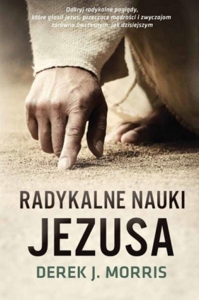 Radykalne nauki Jezusa - Derek J. Morris