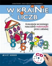 W krainie liczb Koncepcja wczesnego nauczania matematyki przez zabawę z płytą CD
