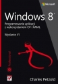 Windows 8 Programowanie aplikacji z wykorzystaniem C# i XAML - Charles Petzold