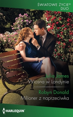 Wiosna w Londynie / Milioner z naprzeciwka - Julia James, Robyn Donald