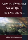 Armia rzymska na wojnie 100 p.n.e.-200 n.e. Adrian Goldsworthy