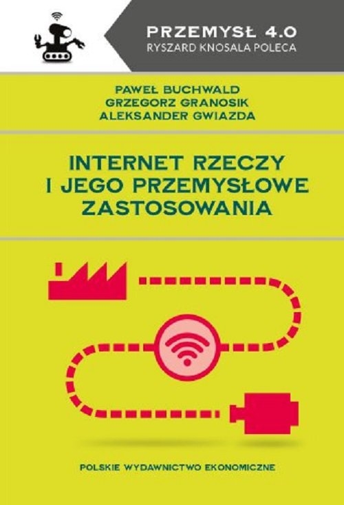 Internet Rzeczy i jego przemysłowe zastosowania