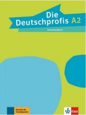 Die Deutschprofis A2 Lehrerhandbuch LEKTORKLETT - Praca zbiorowa