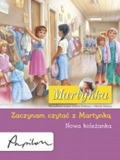 Martynka. Zaczynam czytać z Martynką. Nowa koleżanka - Gilbert Delahaye