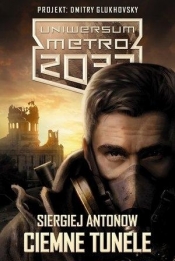 Uniwersum Metro 2033 Ciemne tunele / Szepty zgładzonych