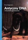 Antyczny DNA i inżynieria genetyczna Węgleński Piotr